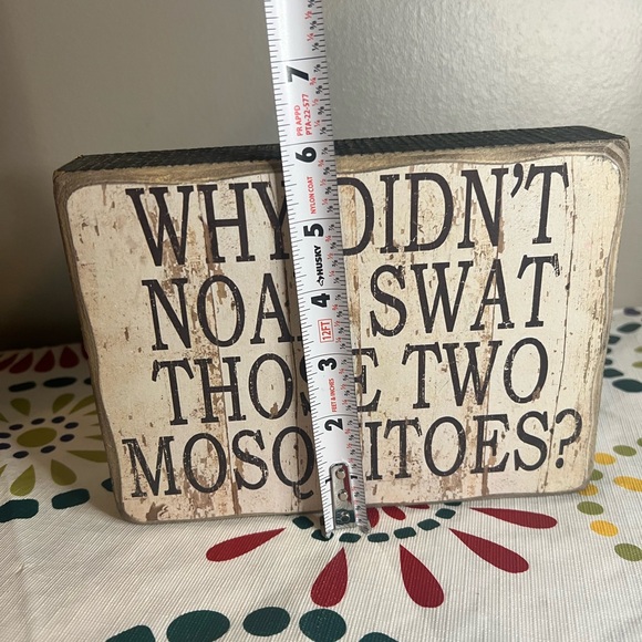 Primitives by Kathy Why Didn't Noah Swat Those Two Mosquitoes Block Sign - Picture 2 of 4